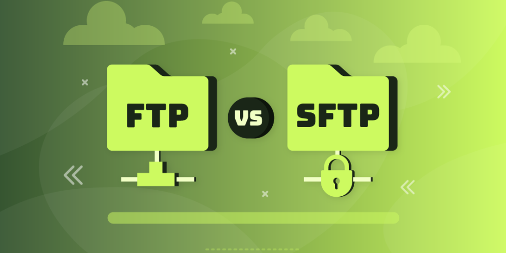 FTP vs SFTP: What’s the Difference? Which One Should You Use?