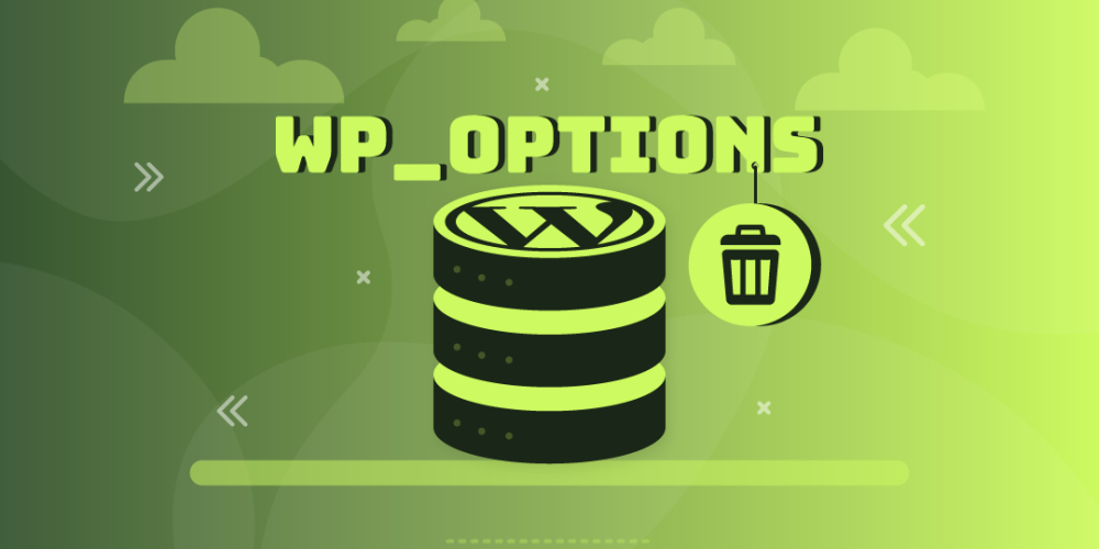 How to Clean up Your wp_options Table and Autoloaded Data